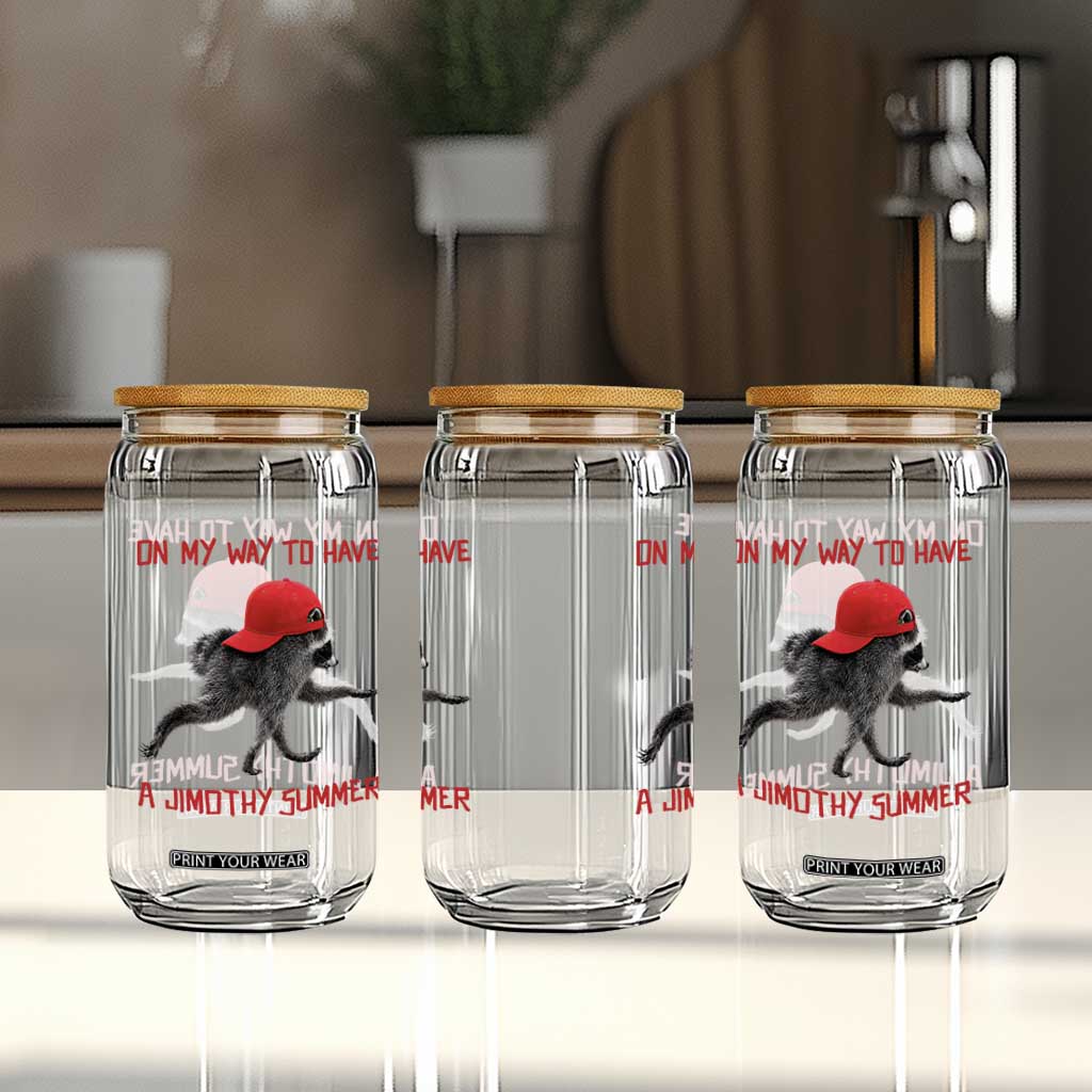 On My Way To Have A Jimothy Summer Glass Can Funny Viral Seattle Raccoon Wearing Red Cap