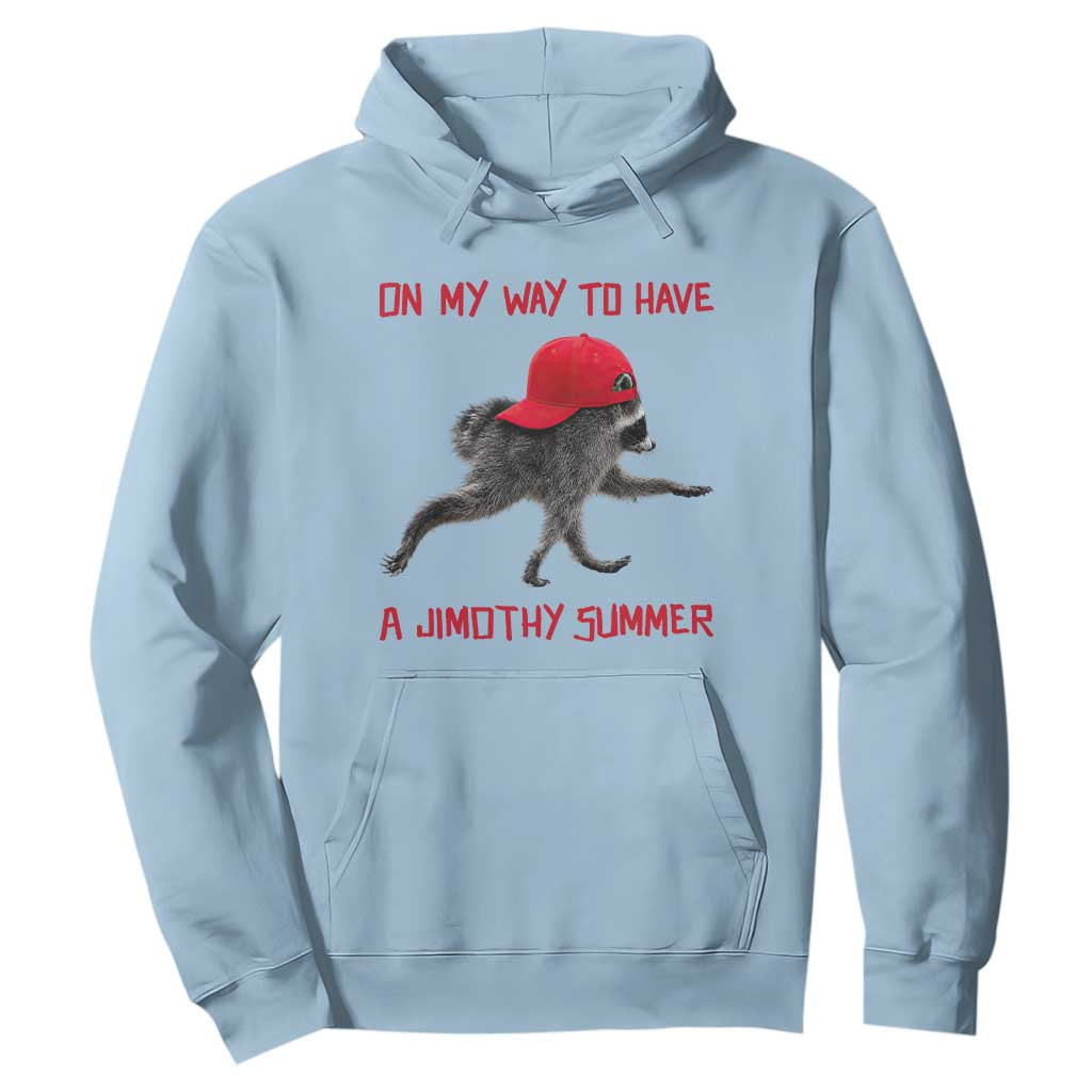 On My Way To Have A Jimothy Summer Hoodie Funny Viral Seattle Raccoon Wearing Red Cap