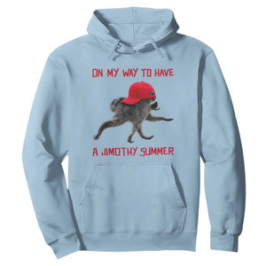 On My Way To Have A Jimothy Summer Hoodie Funny Viral Seattle Raccoon Wearing Red Cap