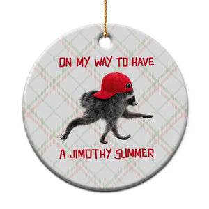 On My Way To Have A Jimothy Summer Ceramic Ornament Funny Viral Seattle Raccoon Wearing Red Cap