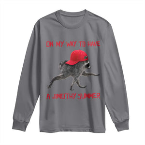 On My Way To Have A Jimothy Summer Long Sleeve Shirt Funny Viral Seattle Raccoon Wearing Red Cap