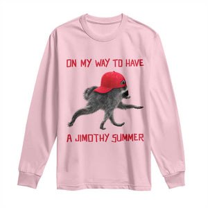 On My Way To Have A Jimothy Summer Long Sleeve Shirt Funny Viral Seattle Raccoon Wearing Red Cap