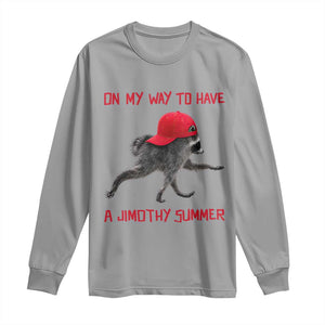 On My Way To Have A Jimothy Summer Long Sleeve Shirt Funny Viral Seattle Raccoon Wearing Red Cap