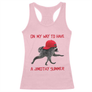 On My Way To Have A Jimothy Summer Racerback Tank Top Funny Viral Seattle Raccoon Wearing Red Cap