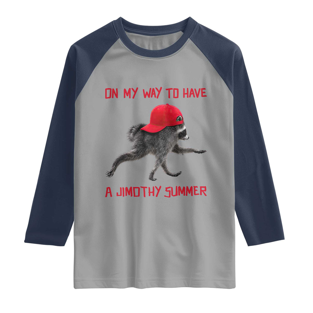 On My Way To Have A Jimothy Summer Raglan Shirt Funny Viral Seattle Raccoon Wearing Red Cap