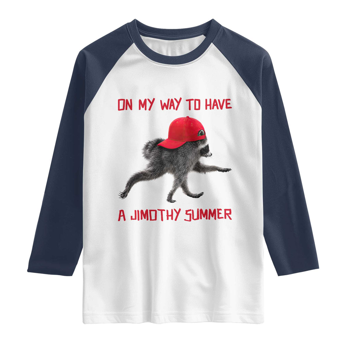 On My Way To Have A Jimothy Summer Raglan Shirt Funny Viral Seattle Raccoon Wearing Red Cap