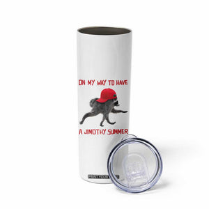 On My Way To Have A Jimothy Summer Skinny Tumbler Funny Viral Seattle Raccoon Wearing Red Cap