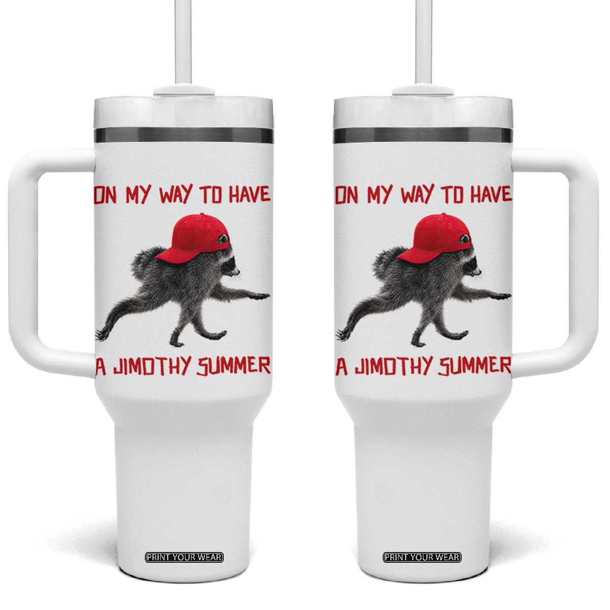 On My Way To Have A Jimothy Summer Tumbler With Handle Funny Viral Seattle Raccoon Wearing Red Cap