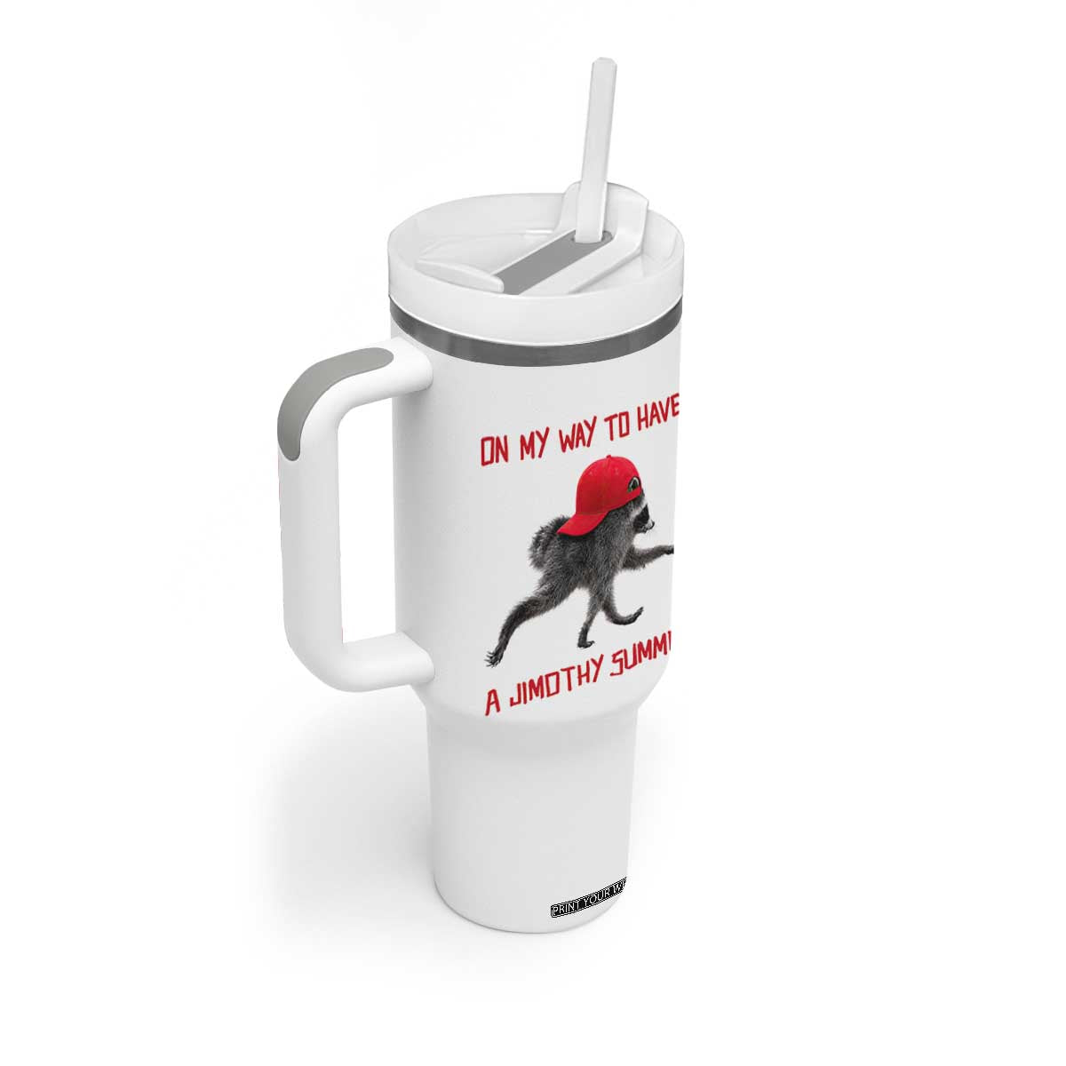 On My Way To Have A Jimothy Summer Tumbler With Handle Funny Viral Seattle Raccoon Wearing Red Cap