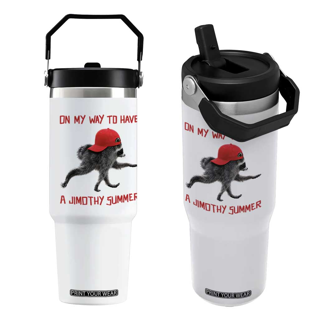 On My Way To Have A Jimothy Summer Flip Straw Tumbler Funny Viral Seattle Raccoon Wearing Red Cap