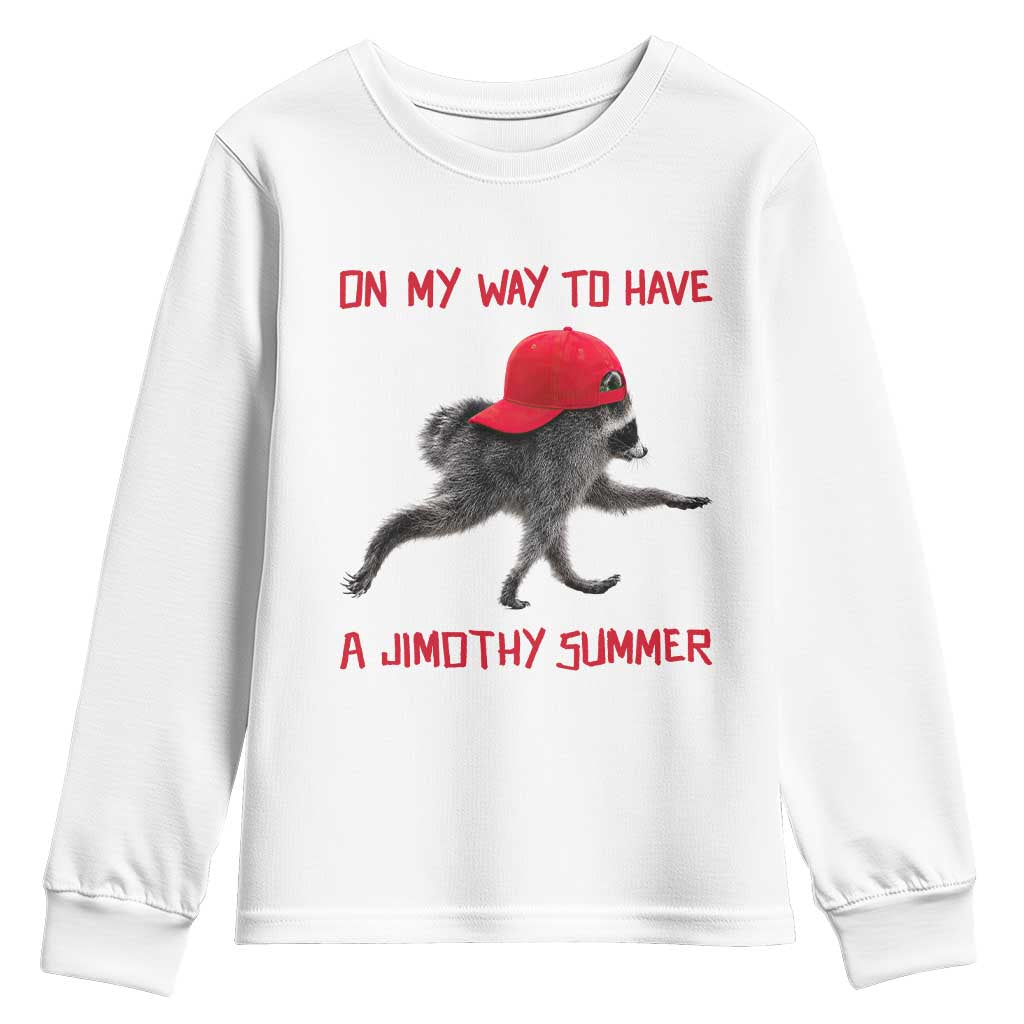 On My Way To Have A Jimothy Summer Youth Sweatshirt Funny Viral Seattle Raccoon Wearing Red Cap