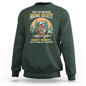 Funny Hiking Bigfoot Sweatshirt Out Of Breath Hiking Society Don't Worry I'll Be There In A Minute TS02 Dark Forest Green Printyourwear