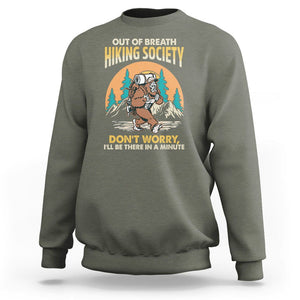 Funny Hiking Bigfoot Sweatshirt Out Of Breath Hiking Society Don't Worry I'll Be There In A Minute TS02 Military Green Printyourwear
