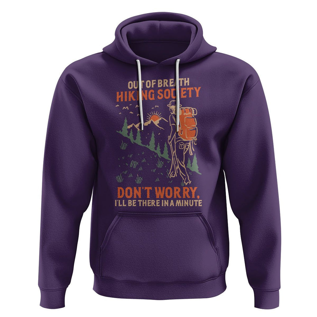 Funny Hiking Hoodie Out Of Breath Hiking Society Don't Worry I'll Be There In A Minute TS02 Purple Printyourwear