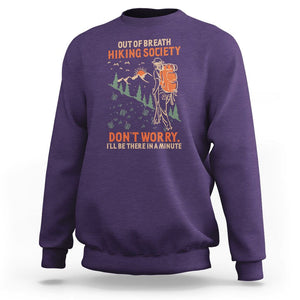 Funny Hiking Sweatshirt Out Of Breath Hiking Society Don't Worry I'll Be There In A Minute TS02 Purple Printyourwear