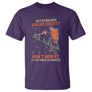 Funny Hiking T Shirt Out Of Breath Hiking Society Don't Worry I'll Be There In A Minute TS02 Purple Printyourwear