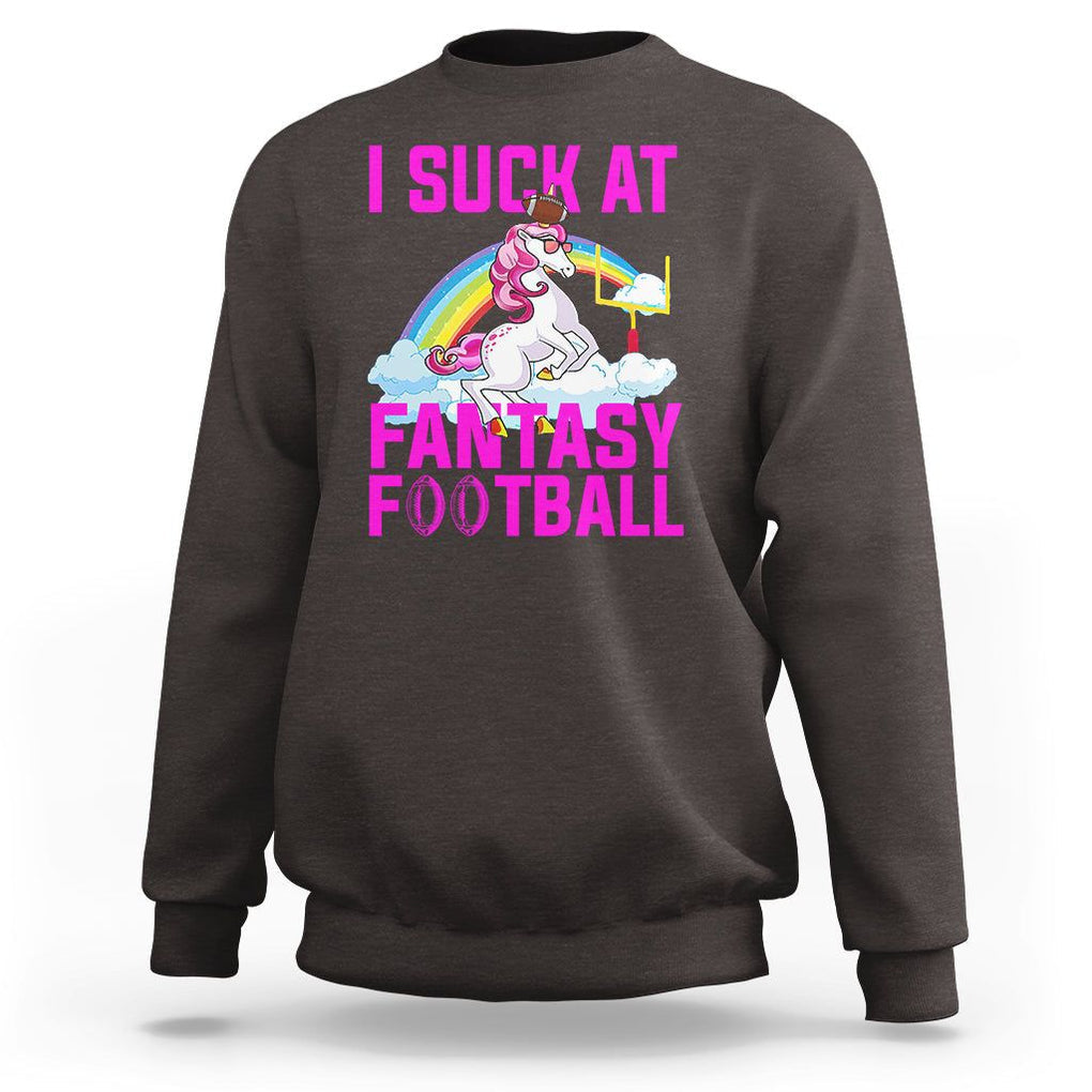 Rugby Unicorn Sweatshirt I Suck At Fantasy Football Funny Loser TS02 Dark Chocolate Printyourwear