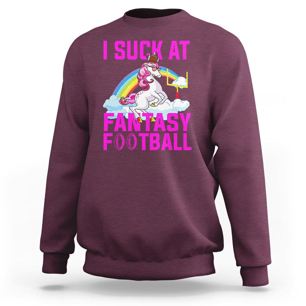 Rugby Unicorn Sweatshirt I Suck At Fantasy Football Funny Loser TS02 Maroon Printyourwear