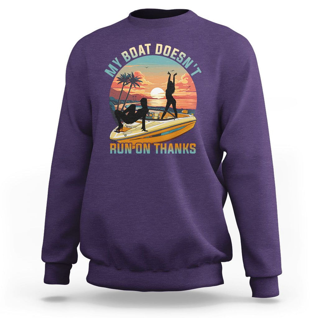 Funny Boat Owner Sweatshirt My Boat Doesn't Run On Thanks Pontoon TS02 Purple Printyourwear