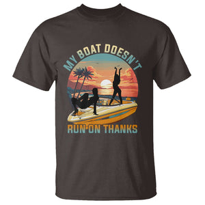 Funny Boat Owner T Shirt My Boat Doesn't Run On Thanks Pontoon TS02 Dark Chocolate Printyourwear