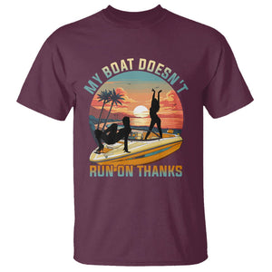 Funny Boat Owner T Shirt My Boat Doesn't Run On Thanks Pontoon TS02 Maroon Printyourwear