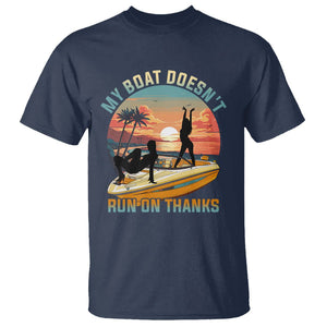 Funny Boat Owner T Shirt My Boat Doesn't Run On Thanks Pontoon TS02 Navy Printyourwear