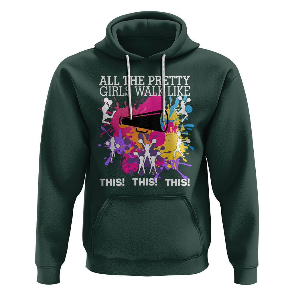 Funny Cheer Girls Hoodie All The Pretty Girls Walk Like This This This Cheerleader Cheerleading TS02 Dark Forest Green Printyourwear
