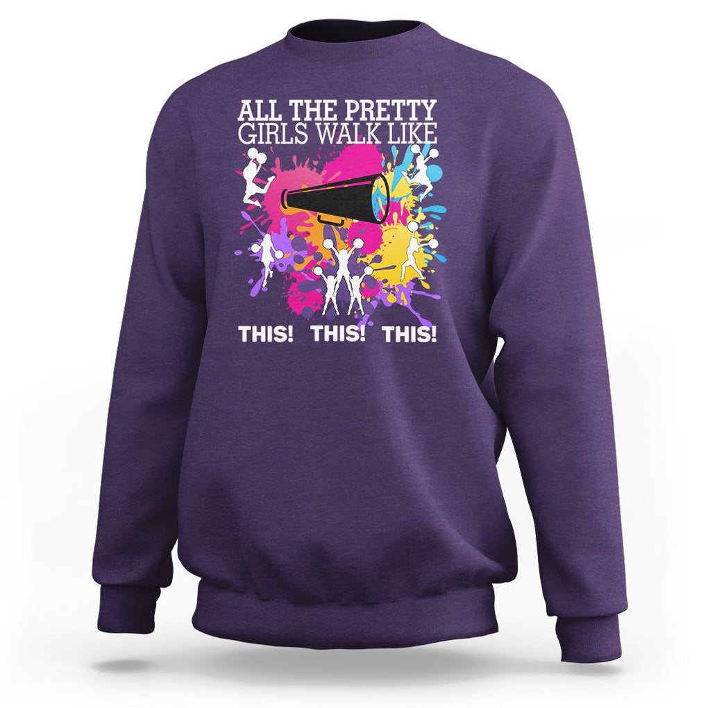 Funny Cheer Girls Sweatshirt All The Pretty Girls Walk Like This This This Cheerleader Cheerleading TS02 Purple Printyourwear