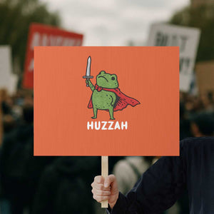 Funny Huzzah Frog Meme Protest Sign Knight with Sword Whimsical Viral Amphibian Humor - Print Your Wear