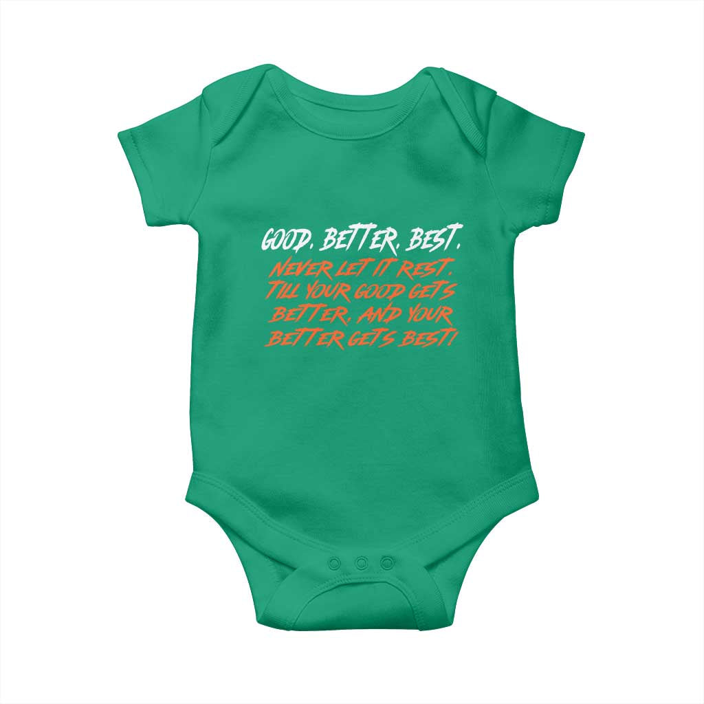 Good Better Best Baby Onesie Never Let It Rest Till Your Good Gets Better And Your Better Gets Best TS02 Irish Green Print Your Wear