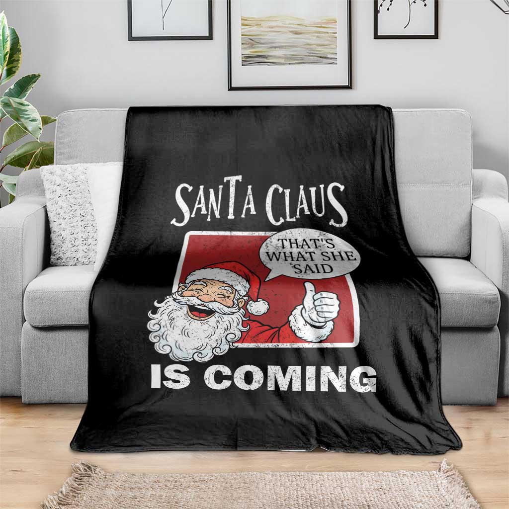 Funny Santa Christmas Throw Blanket That's What She Said Naughty Holiday Humor TS02 Print Your Wear