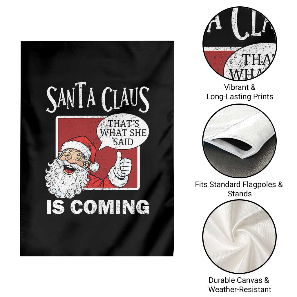 Funny Santa Christmas Garden Flag That's What She Said Naughty Holiday Humor TS02 Print Your Wear