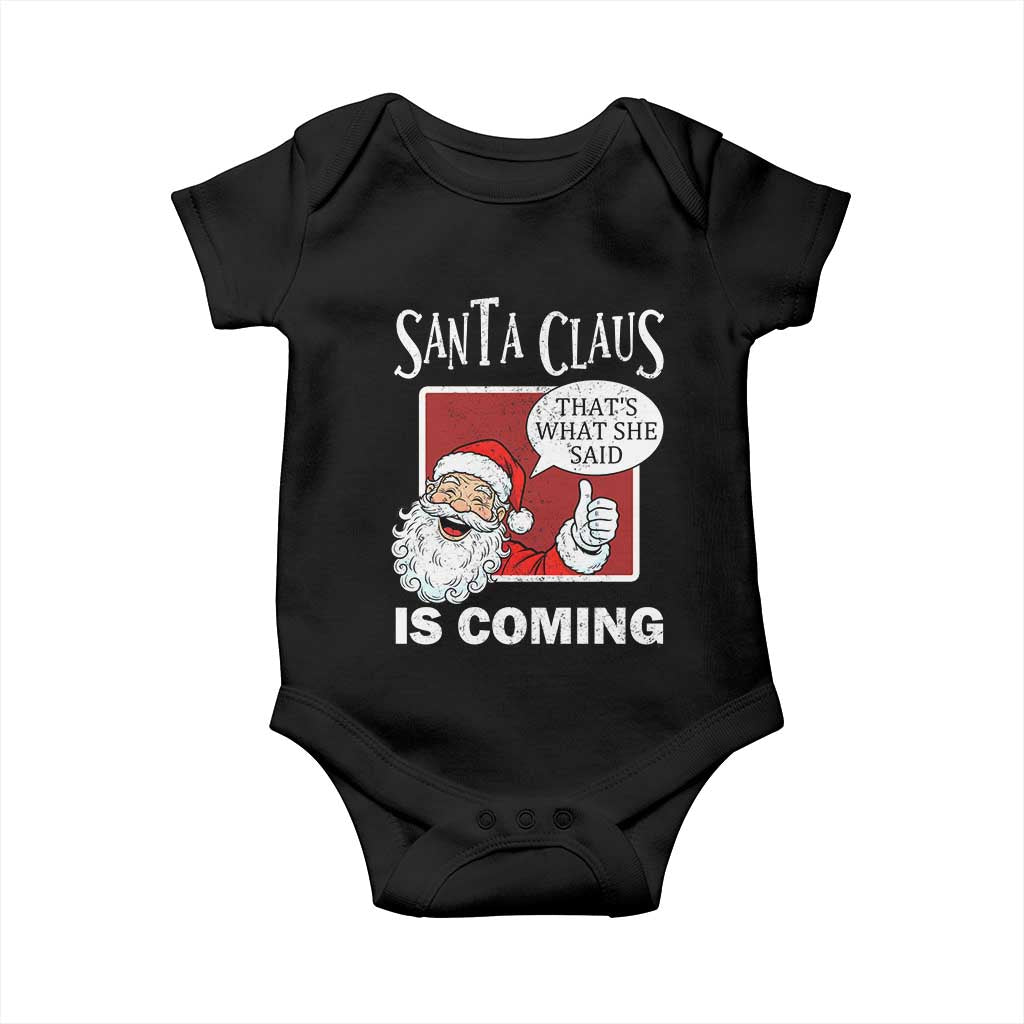 Funny Santa Christmas Baby Onesie That's What She Said Naughty Holiday Humor TS02 Black Print Your Wear
