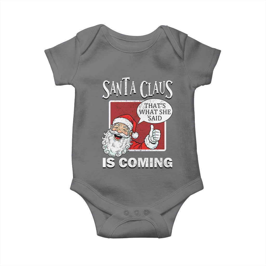 Funny Santa Christmas Baby Onesie That's What She Said Naughty Holiday Humor TS02 Charcoal Print Your Wear
