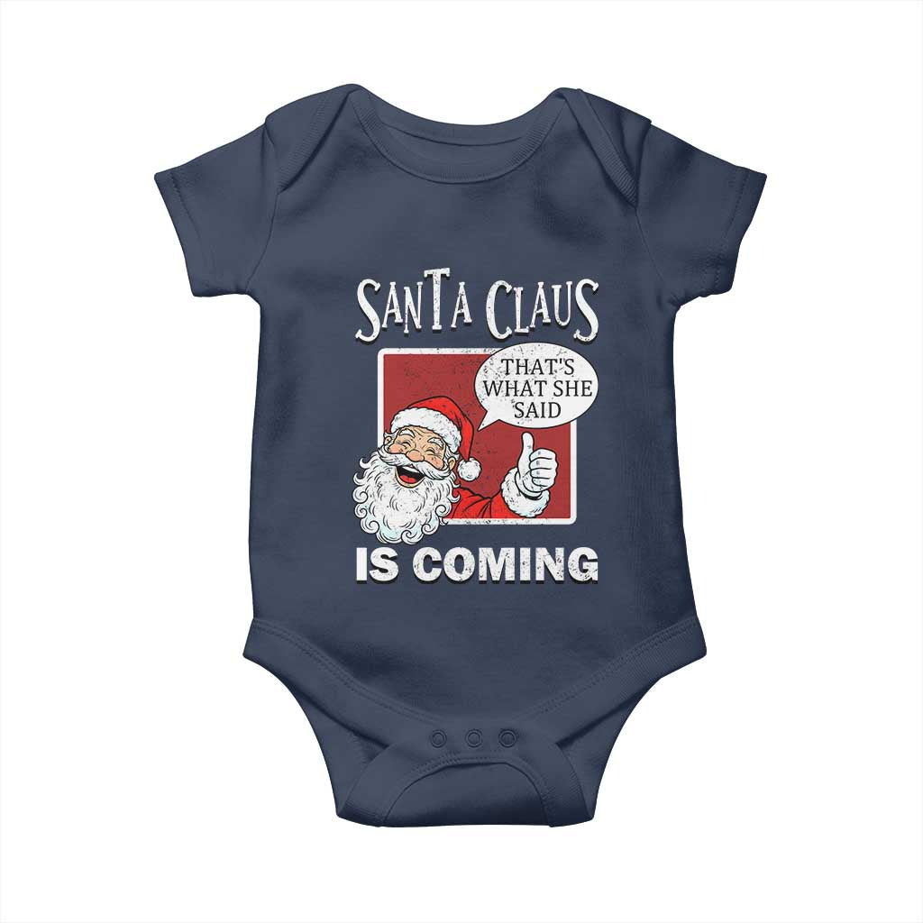 Funny Santa Christmas Baby Onesie That's What She Said Naughty Holiday Humor TS02 Navy Print Your Wear