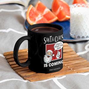 Funny Santa Christmas Coffee Mug That's What She Said Naughty Holiday Humor TS02 Print Your Wear