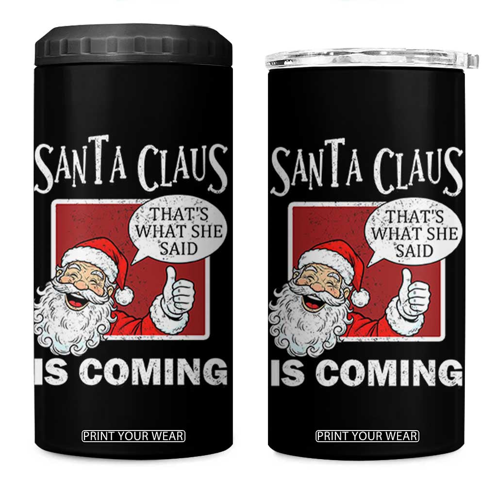 Funny Santa Christmas 4 in 1 Can Cooler Tumbler That's What She Said Naughty Holiday Humor TS02 One Size: 16 oz Black Print Your Wear
