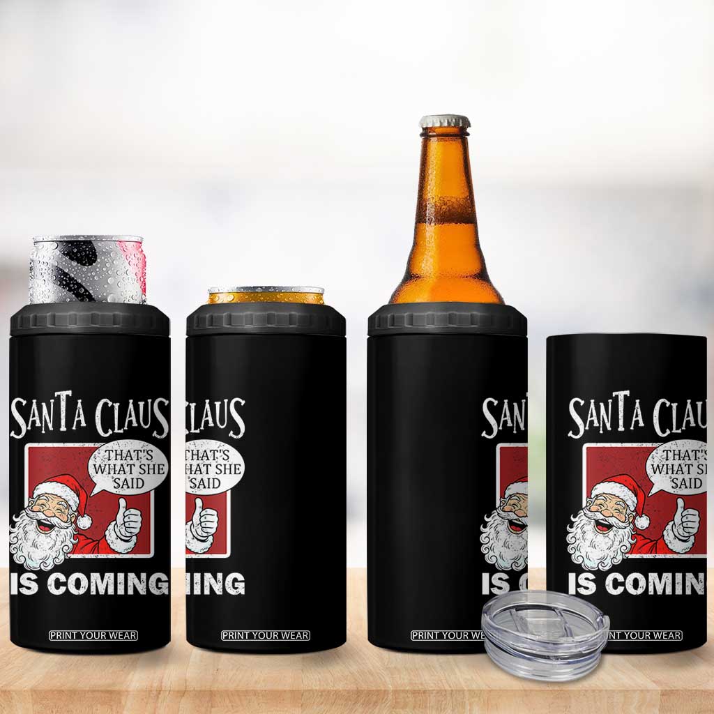 Funny Santa Christmas 4 in 1 Can Cooler Tumbler That's What She Said Naughty Holiday Humor TS02 Print Your Wear