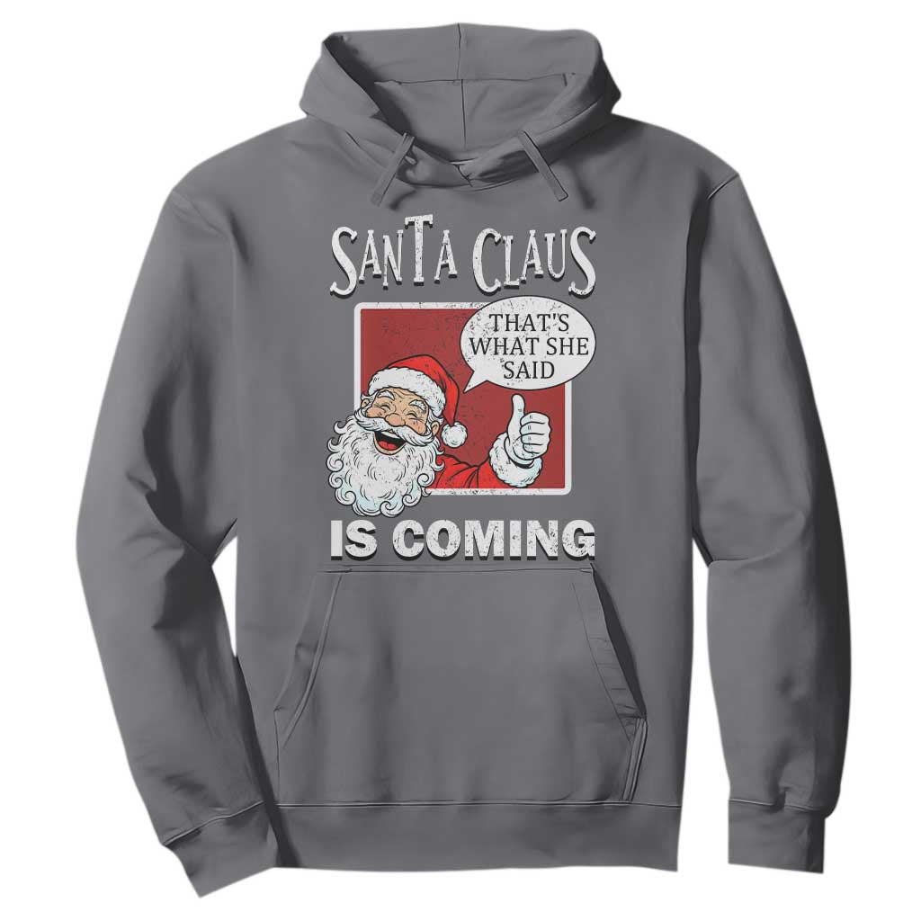 Funny Santa Christmas Hoodie That's What She Said Naughty Holiday Humor TS02 Charcoal Print Your Wear