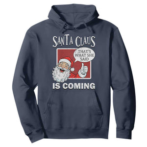 Funny Santa Christmas Hoodie That's What She Said Naughty Holiday Humor TS02 Navy Print Your Wear