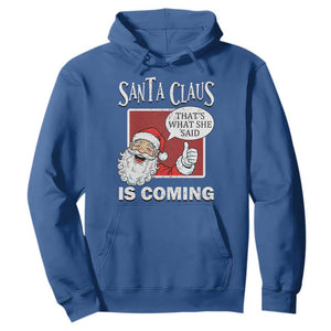 Funny Santa Christmas Hoodie That's What She Said Naughty Holiday Humor TS02 Royal Blue Print Your Wear