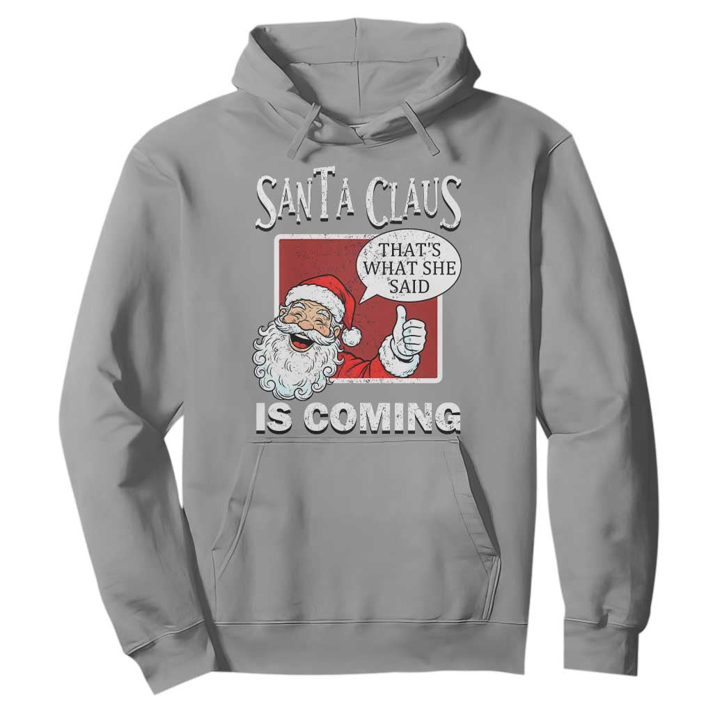 Funny Santa Christmas Hoodie That's What She Said Naughty Holiday Humor TS02 Sport Gray Print Your Wear