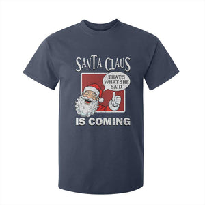Funny Santa Christmas T Shirt For Kid That's What She Said Naughty Holiday Humor TS02 Navy Print Your Wear