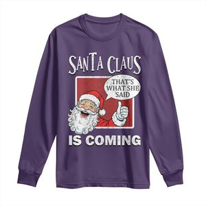 Funny Santa Christmas Long Sleeve Shirt That's What She Said Naughty Holiday Humor TS02 Purple Print Your Wear