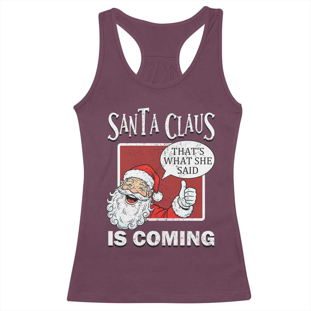 Funny Santa Christmas Racerback Tank Top That's What She Said Naughty Holiday Humor TS02 Maroon Print Your Wear