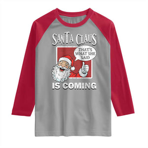 Funny Santa Christmas Raglan Shirt That's What She Said Naughty Holiday Humor TS02 Sport Gray Red Print Your Wear