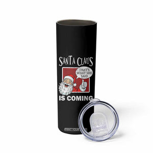 Funny Santa Christmas Skinny Tumbler That's What She Said Naughty Holiday Humor TS02 Print Your Wear