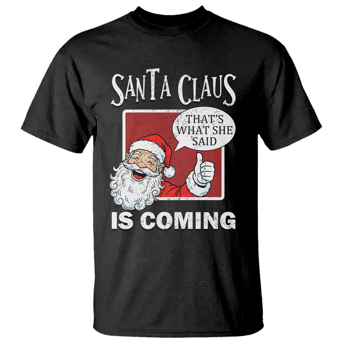 Funny Santa Christmas T Shirt That's What She Said Naughty Holiday Humor - Print Your Wear