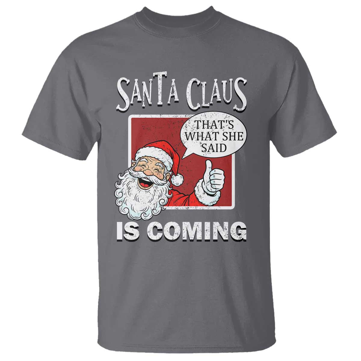 Funny Santa Christmas T Shirt That's What She Said Naughty Holiday Humor TS02 Charcoal Print Your Wear