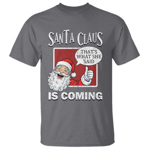 Funny Santa Christmas T Shirt That's What She Said Naughty Holiday Humor TS02 Charcoal Print Your Wear
